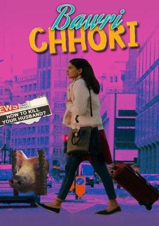 Bawri Chhori Full Movie (2021) Hindi 720p | 480p HDRip 750MB – 250MB