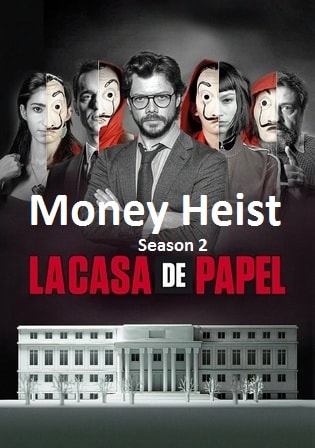 Money Heist (2017) Season 2 720p | 480p HDRip Dual Audio [Hindi – Spanish] [EP 1 to 9]
