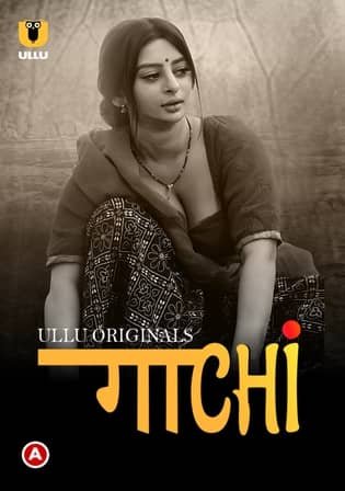 Gaachi Part 1 (2022) Hindi Ullu Originals