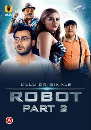Robot Part 2 (2021) Hindi Ullu Web Series 1080p HDRip 1.2GB Download