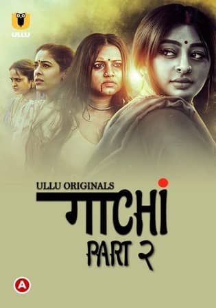 Gaachi Part 2 (2022) Ullu Originals Web Series